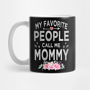 mothers day my favorite people call me mommy Mug